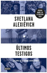 últimos testigos | Svetlana Alexiévich