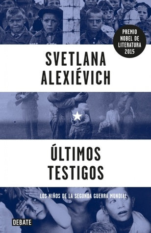 últimos testigos | Svetlana Alexiévich