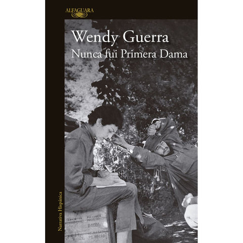 Nunca fui primera dama | Wendy Guerra