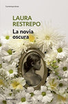 La novia oscura | Laura Restrepo