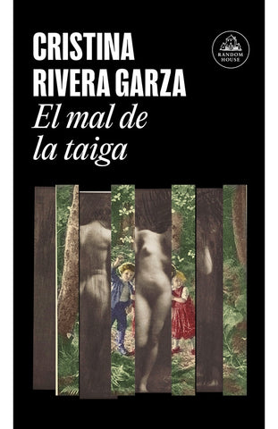El mal de la taiga | Cristina Rivera Garza
