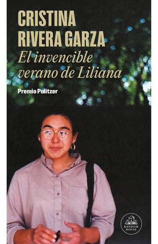 El invencible verano de Liliana | Cristina Rivera Garza