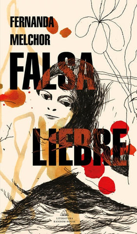 Falsa liebre | Fernanda Melchor