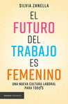 El futuro del trabajo es femenino | Silvia Zanella