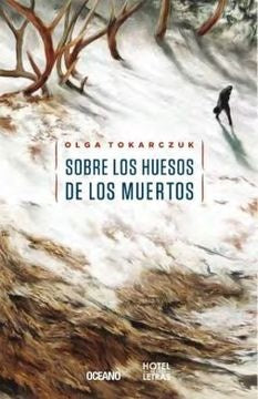 Sobre los huesos de los muertos | Olga Tokarczuk