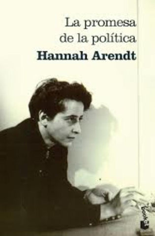 La promesa de la política | Hannah Arendt
