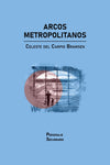 Arcos metropolitanos | Celeste Del Carpio