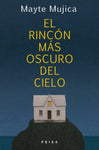 El rincón más oscuro | Mayte Mujica