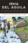 El hombre que hablaba del cielo | Irma Del Aguila