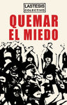 Quemar el miedo | Colectivo Lastesis