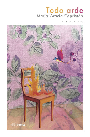 Todo arde | María Gracia Capristán