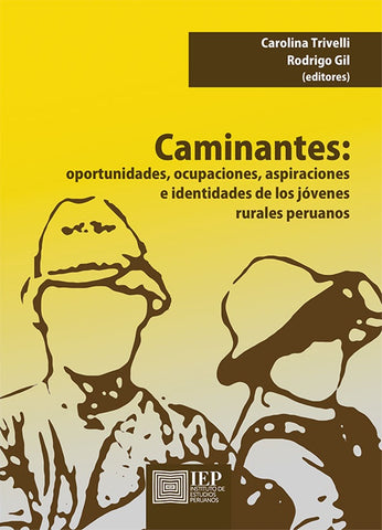 Caminantes: oportunidades. ocupaciones, aspiraciones | Carolina Trivelli