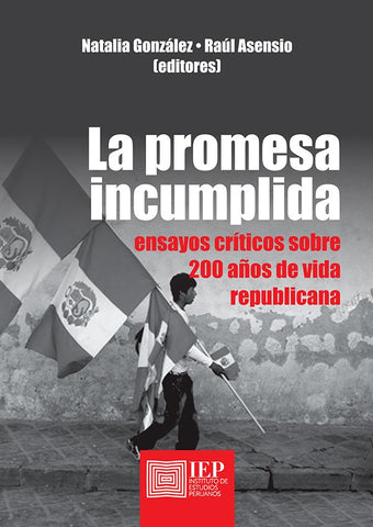 La promesa incumplida: Ensayos críticos sobre 200 años de vida republicana | Natalia González