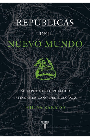 Repúblicas del nuevo mundo | Hilda  Sábato