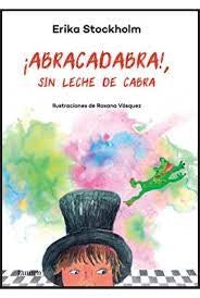 Abracadabra sin leche de cabra | Erika Stockholm