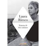 Ximena de dos caminos | Laura Riesco