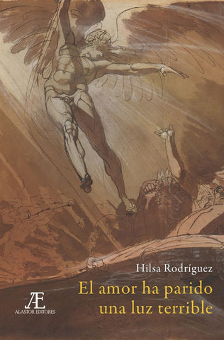 El amor ha parido una luz terrible | Hilsa Rodríguez