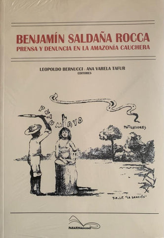 Benjamín Saldaña Rocca prensa y denuncia en la amazonía cauchera | Ana Varela