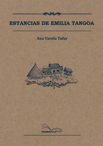 Estancias de Emilia Tangoa | Ana Varela