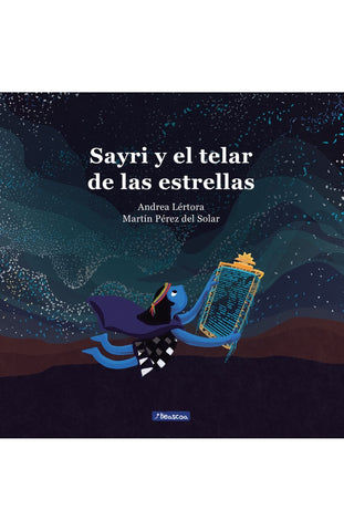 Sayri y el telar de las estrellas | Andrea  Lértora