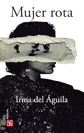 Mujer rota | Irma Del Aguila