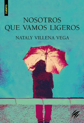 Nosotros que vamos ligeros | Nataly Villena