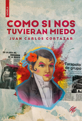 Como si nos tuvieran miedo | Juan Carlos Cortázar
