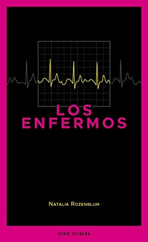 Los enfermos | Natalia Rozenblum