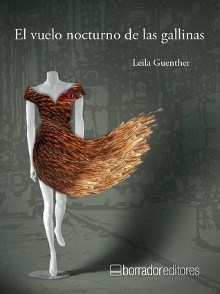 El vuelo nocturno de las gallinas | Leila Guenther