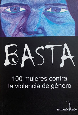 Basta:100 mujeres contra la violencia de género | A.A. V.V.