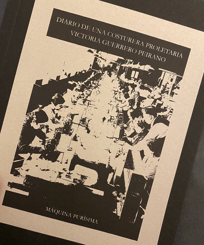 Diario de una costurera proletaria | Victoria Guerrero