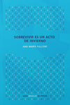 Sobrevivir es un acto de invierno | Ana María Falconí