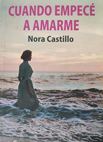 Cuando empecé a amarme | Nora Castillo