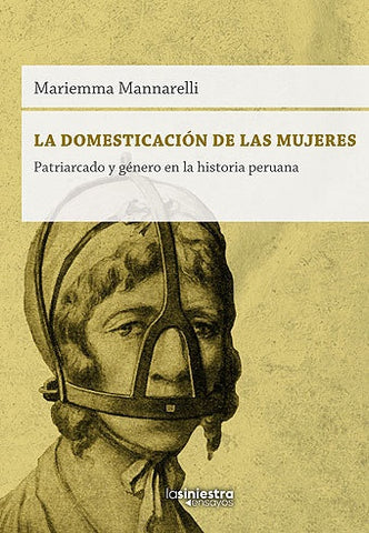 La domesticación de las mujeres | Mariemma Mannarelli
