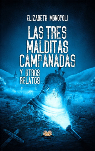 Las tres malditas campanadas y otros relatos | Elizabeth Monopoli