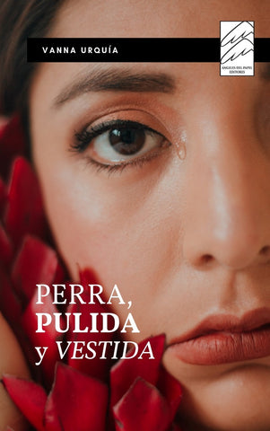 Perra, pulida y vestida | Vanna Urquía