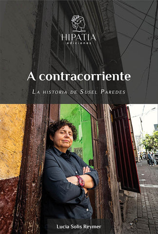 A contracorriente: La historia de Susel Paredes | Lucía Solís