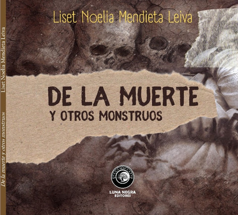 De la muerte y otros monstruos | Noelia Mendieta