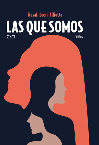 Las que somos | Rosalí León Ciliotta