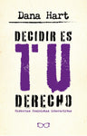 Decidir es tu derecho | Dana Hart