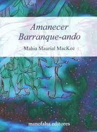 Amanecer Barranque-ando | Mahia Maurial