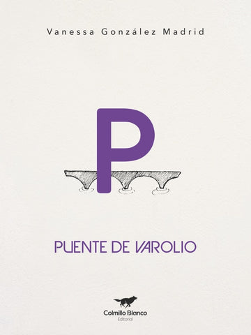 Puente de Varolio | Vanessa González Madrid