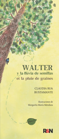 Wálter y la lluvia de semillas / Walter et la pluie de graines | Claudia Rua Bustamante