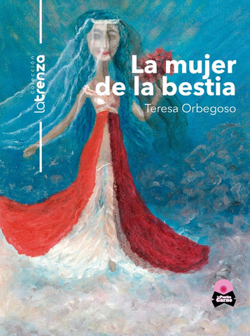 La mujer de la bestia | Teresa Orbegoso