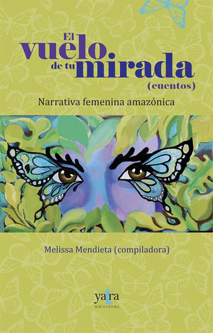 El vuelo de tu mirada (cuentos) | Autoras Varias