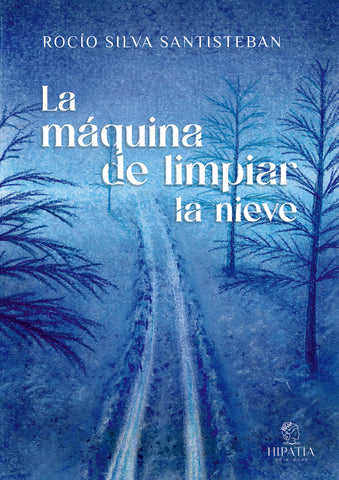 La máquina de limpiar la nieve | Rocío Silva Santisteban