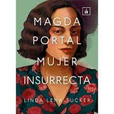 Magda Portal, mujer insurrecta | Linda Lema Tucker