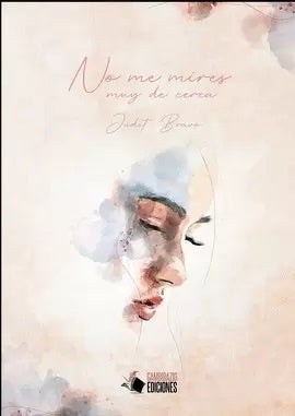 No me mires muy de cerca | Judit Bravo