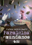 Paralelos y mundanos | Claudia Cáceres