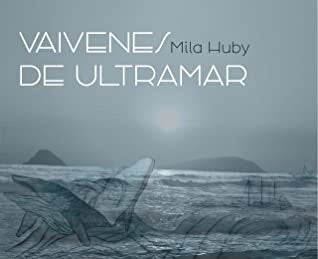 Vaivenes de ultramar | Mila  Huby